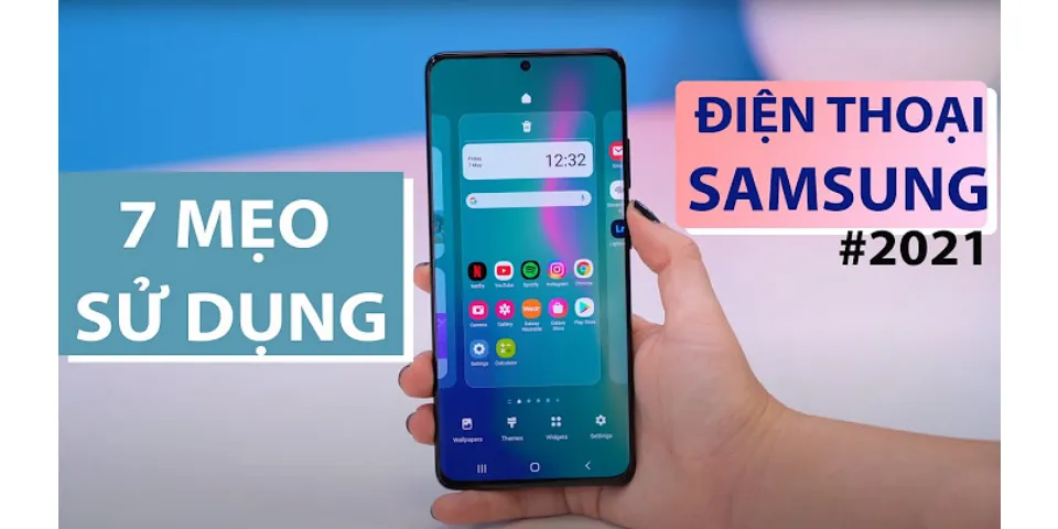 Cách sử dụng điện thoại Samsung