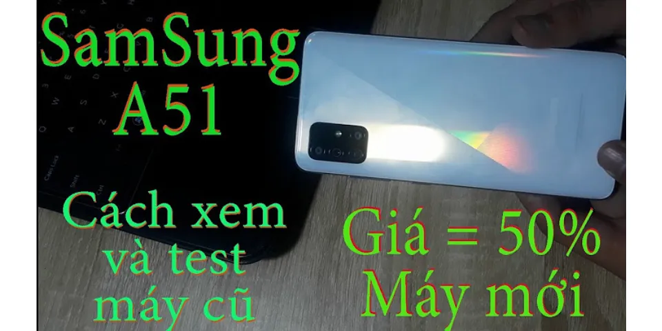 Cách xem dung lượng Samsung A51