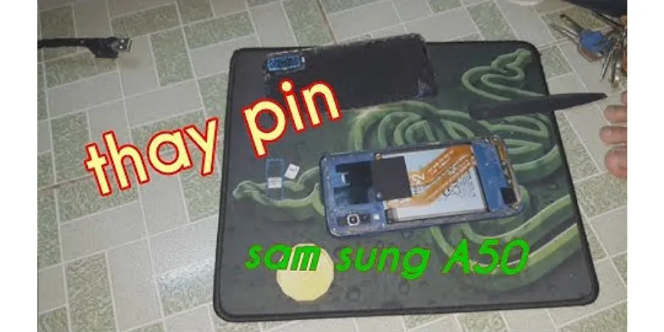 Pin Samsung A50 dụng được bao lâu
