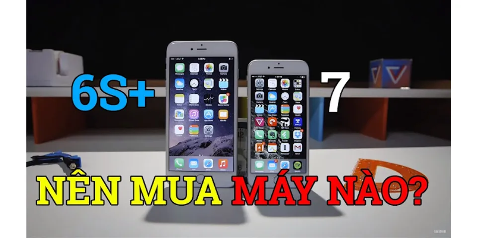 So sánh iphone 6s plus và iphone 7 tinhte