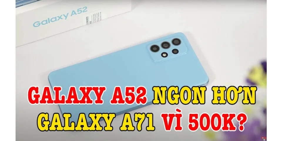 So sánh Samsung A51 và A71